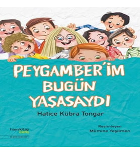 Peygamber’im Bugün Yaşasaydı