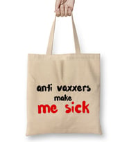 Anti Vaxxers Make Me Sick Bez Çanta Uzun Saplı