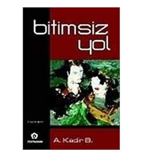 Bitimsiz Yol - A. Kadir Bilgin