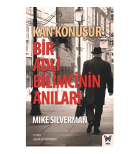 Kan Konuşur: Bir Adli Bilimcinin Anıları