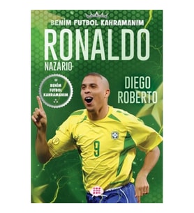 Ronaldo Nazarıo – Benim Futbol Kahramanım