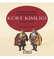 Osmanlı’dan Cumhuriyet’e Kürt Kimliği 1900-1920