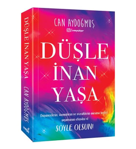Düşle, İnan, Yaşa