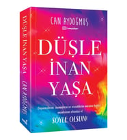 Düşle, İnan, Yaşa