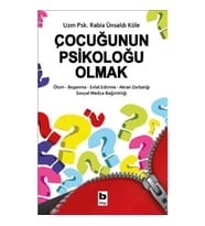 Çocuğunun Psikoloğu Olmak