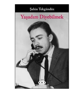 Yaşadım Diyebilmek