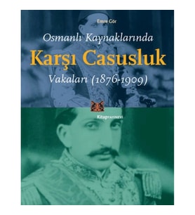 Osmanlı Kaynaklarında Karşı Casusluk Vakaları