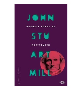Auguste Comte ve Pozitivizm