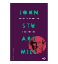 Auguste Comte ve Pozitivizm