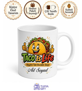 Taco Is Life Yazılı Taco Hayattır İngilizce Kahve Kupası Hediye Baskılı Kupa