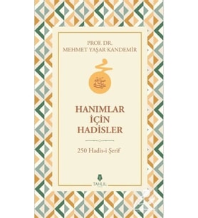 Hanımlar İçin Hadisler 250 Hadisi Şerif Yaşar Kandemir Tahlil Yayın