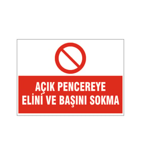 Açık pencereye elini sokma, isg uyarı levhası