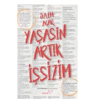 Yaşasın Artık İşsizim