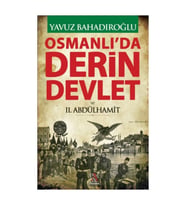 Osmanlı'Da Derin Devlet Ve Iı. Abdülhamit - Yavuz Bahadıroğlu