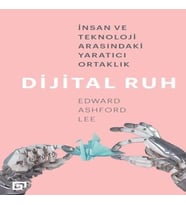 Dijital Ruh: İnsan ve Teknoloji Arasındaki tıcı Ortaklık