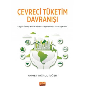ÇEVRECİ TÜKETİM DAVRANIŞI Değer-İnanç-Norm Teorisi Kapsamında Bir Araştırma