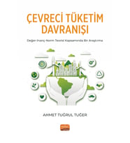 ÇEVRECİ TÜKETİM DAVRANIŞI Değer-İnanç-Norm Teorisi Kapsamında Bir Araştırma