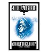 İstanbul'u Nasıl Aldık?