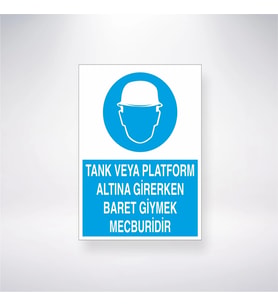 Tank veya Platform Altına Girerken Baret Tak 21x35 Arkası Yapışkanlı Levha