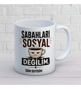 Kişiye Özel Asosyal Tasarımlı Sabahları Sosyal Değilim İsimli Seramik Kupa