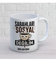 Kişiye Özel Asosyal Tasarımlı Sabahları Sosyal Değilim İsimli Seramik Kupa