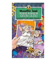 Anneannem Gelin Oldu - Anneannemin Akıl Almaz Maceraları 6. Kitap
