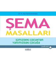 Şema Masalları - İçimizdeki Çocuktan Yanımızdaki Çocuğa - Çocuk Serisi 1