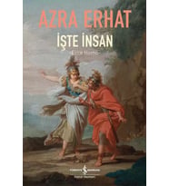 İşte İnsan – Ecce Homo – Azra Erhat