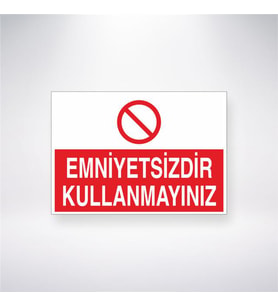 Emniyetsizdir Kullanmayınız 21x28 Arkası Yapışkanlı Levha