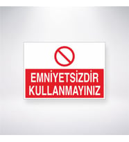 Emniyetsizdir Kullanmayınız 21x28 Arkası Yapışkanlı Levha