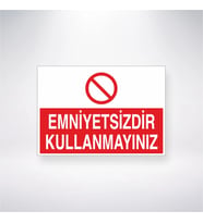Emniyetsizdir Kullanmayınız 21x28 Arkası Yapışkanlı Levha