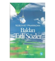 Nübüvvet Pınarından Baldan Tatlı Sözler