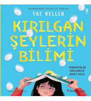 Kırılgan Şeylerin Bilimi - Yumurtalar Kırılabilir Umut Asla