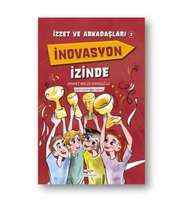 İzzet ve Arkadaşları İnovasyon İzinde