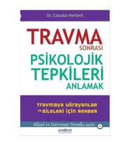 Travma Sonrası Psikolojik Tepkileri Anlamak