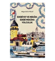 Edebiyat ve Mekan Edebi Mekana Yolculuk