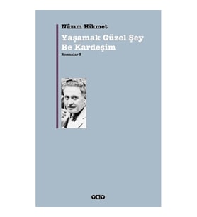 Yaşamak Güzel Şey Be Kardeşim - Romanlar 3