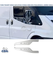 Ford Transit Krom Cam Çıtası 2 prç 2006-2014 P.Çelik GENİŞ YAZILI