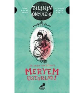 Meryem Usturlabi - İlk Kadın Gök Bilimci