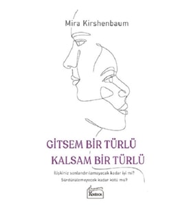 Gitsem Bir Türlü Kalsam Bir Türlü