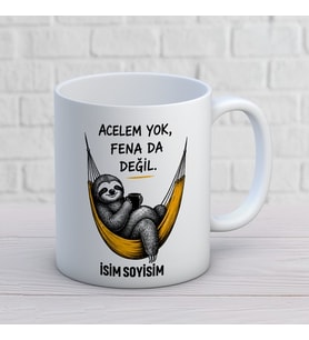 Kişiye Özel Acelem Yok Fena Da Değil Baskılı Kupa – Tembel Hayvan Temalı Komik İsimli Hediye