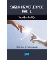 SAĞLIK HİZMETLERİNDE KALİTE - Teoriden Pratiğe