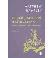 Geçmiş Şeyleri Hatırlamak Matthew Rampley