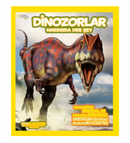 National Geographic Kids - Dinozorlar Hakkında Her Şey