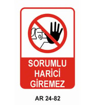 SORUMLU HARİCİ GİREMEZ KADIN FİGÜRLÜ İŞ GÜVENLİĞİ UYARI LEVHASI 1 ADET PVC 21 X 29CM