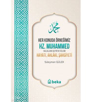 Her Konuda Örneğimiz Hz. Muhammed (s.a.v.) Hayatı, Ahlakı, Şahsiyeti Beka Yayınları Süleyman Gülek