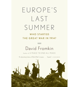 Europe's Last Summer: Who Started the Great War in 1914?