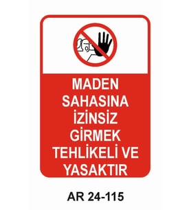 MADEN SAHASINA İZİNSİZ GİRMEK TEHLİKELİ VE YASAKTIR KADIN FİGÜRLÜ İŞ GÜVENLİĞİ UYARI LEVHASI 1 ADET PVC 21 X 29CM