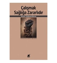 Çalışmak Sağlığa Zararlıdır