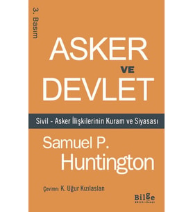 Asker Ve Devlet: Sivil – Asker İlişkilerinin Kuram Ve Siyasası (Krem)
